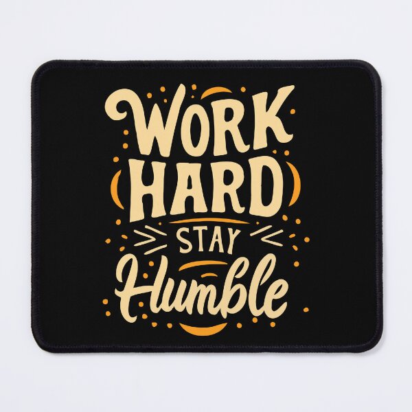 Item preview, Work Hard Stay Humble diligent modest worker dedicated designed and sold by w1ckerman.