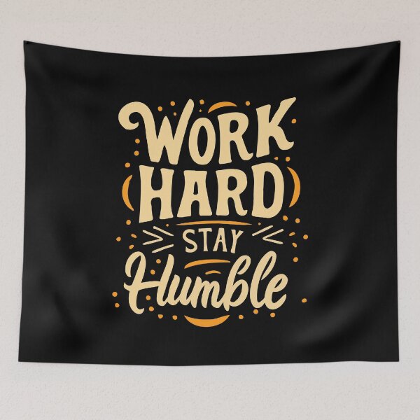 Item preview, Work Hard Stay Humble diligent modest worker dedicated designed and sold by w1ckerman.
