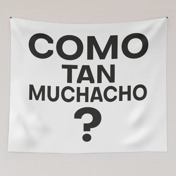 Item preview, Como Tan Muchacho Meme, Funny trending meme, Crazy meme designed and sold by shopbakas.