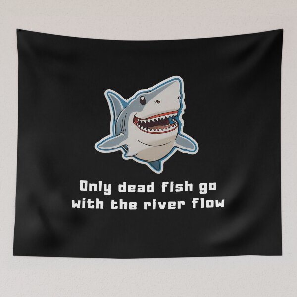 Item preview, Smiling shark (Only dead fish go with the river flow) designed and sold by ViaNature.