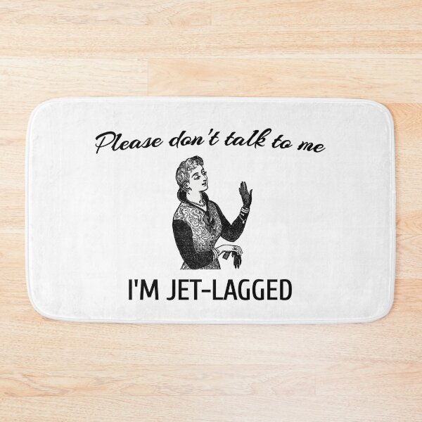 Item preview, Please don't talk to me, I'm jet-lagged designed and sold by wonderxwander.