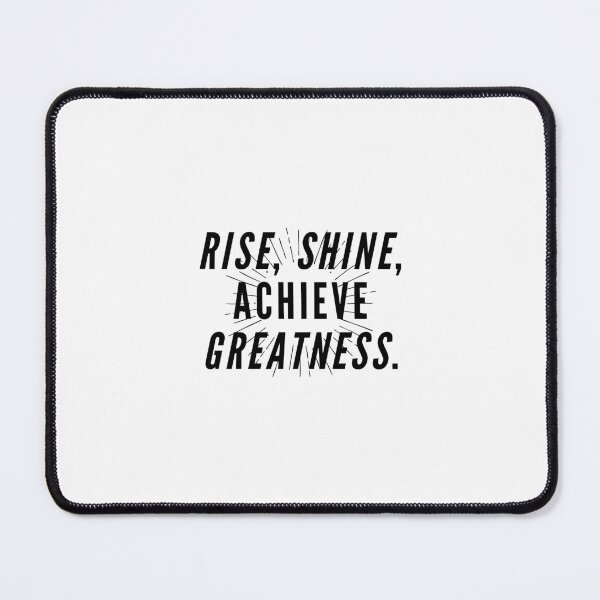 Item preview, Rise, Shine, Achieve Greatness. designed and sold by Bananobanini.