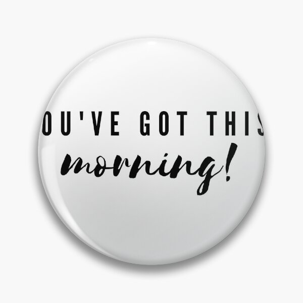 Item preview, You've got this morning! designed and sold by Bananobanini.