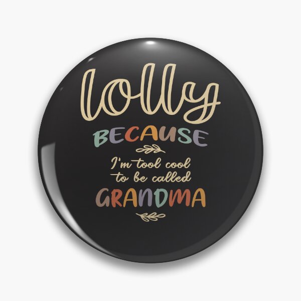 Item preview, Lolly Because I'm Tool Cool To Be Called Grandma  designed and sold by cidolopez.
