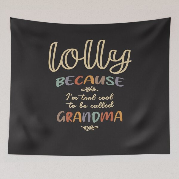 Item preview, Lolly Because I'm Tool Cool To Be Called Grandma  designed and sold by cidolopez.