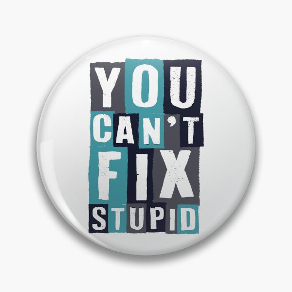 Item preview, You Can't Fix Stupid - Funny Sarcastic Stupid Quotes And Sayings designed and sold by WIZECROW.