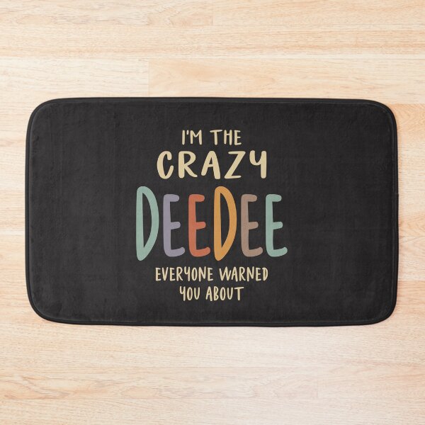 Item preview, I'm The Crazy DeeDee Everyone Warned You About - Grandma designed and sold by cidolopez.