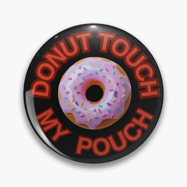 Item preview, DONUT Touch My Pouch ! Do not Touch Series designed and sold by Psycho-Crazy.