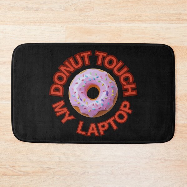 Item preview, DONUT Touch My Laptop ! Do not Touch Series designed and sold by Psycho-Crazy.