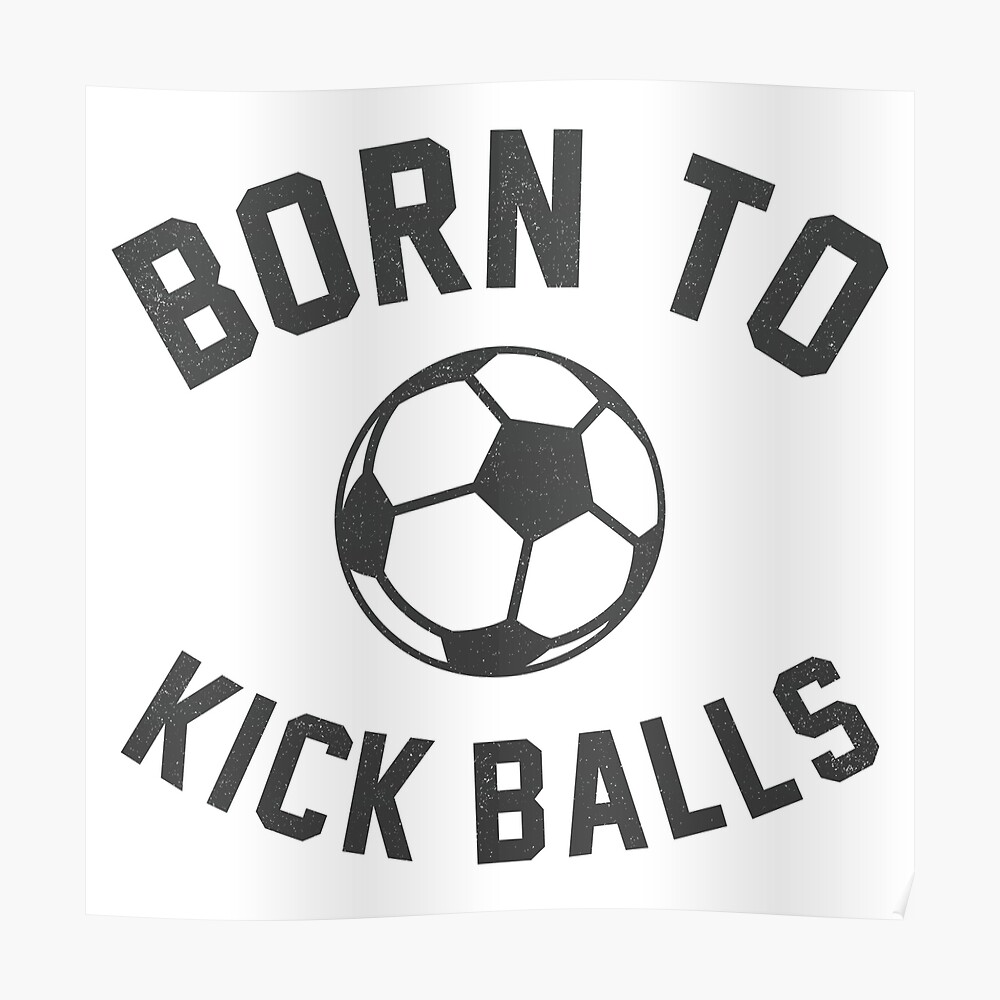 Geboren Balle Lustige Fussballzitate Zu Treten Sticker Von Goodspy Redbubble