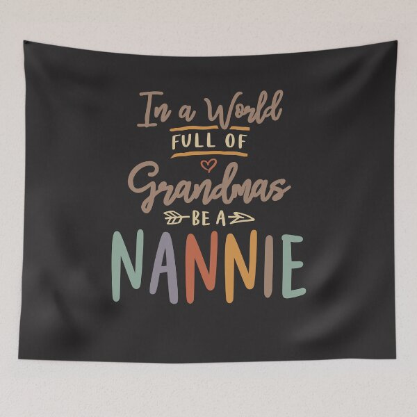 Item preview, In a World Full of Grandmas be a Nannie - Grandma designed and sold by cidolopez.