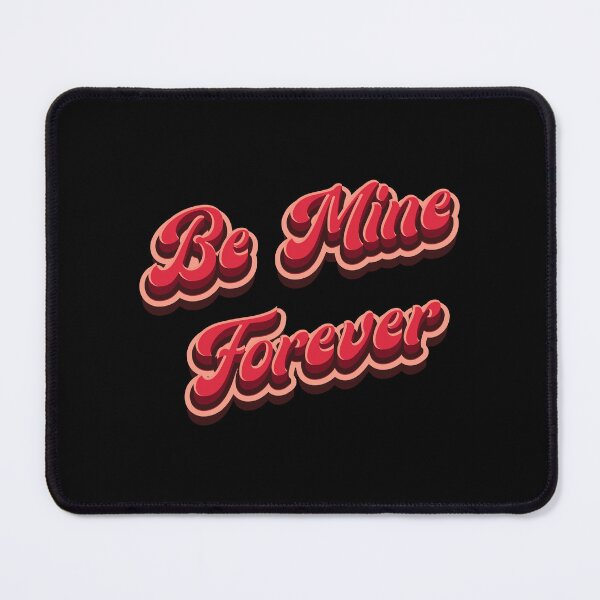 Item preview, Be Mine Forever - Love designed and sold by Whimsical Thinker.