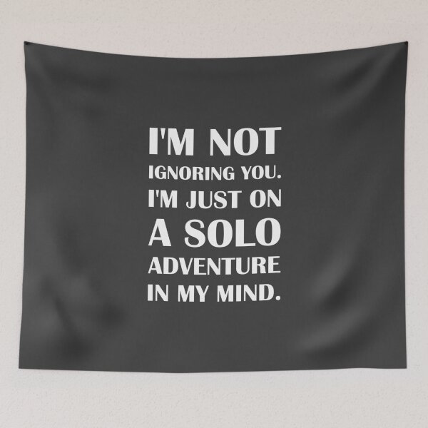 Item preview, I'm Not Ignoring You; I'm Just on a Solo Adventure in My Mind. / Introvert joke. designed and sold by introvertvibes.