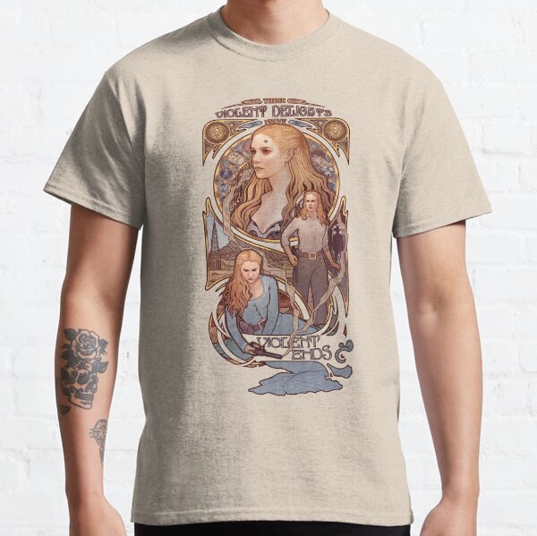 Violent Delights Have Violent Ends Classic T-Shirt