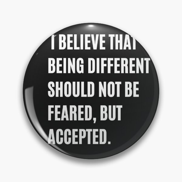 Item preview, I believe that being different should not be faered, but accepted designed and sold by Wiamprint.