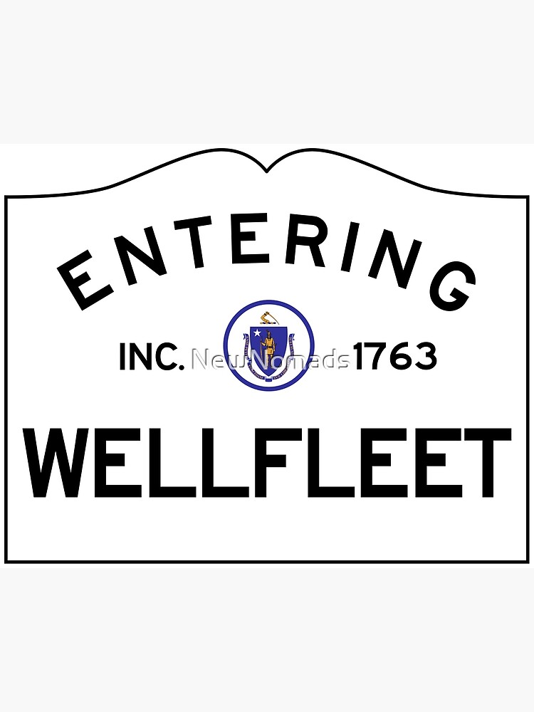 "Entering Wellfleet Commonwealth of Massachusetts Road Sign" Poster