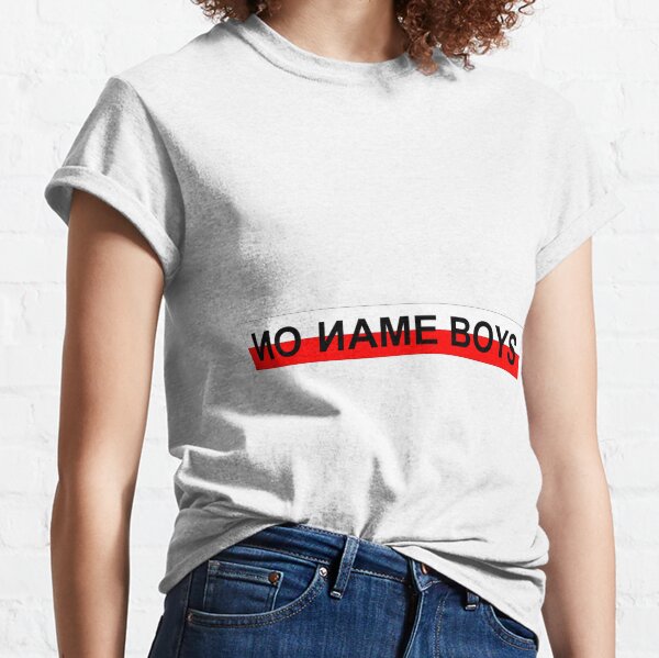 NO NAME BOYS Essential T-Shirt for Sale by Muedazz 1800