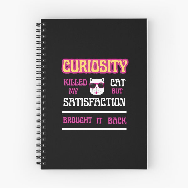 Item preview, curiosity killed my cat but satisfaction brought it back designed and sold by Thespacerocket.