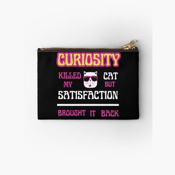 Item preview, curiosity killed my cat but satisfaction brought it back designed and sold by Thespacerocket.
