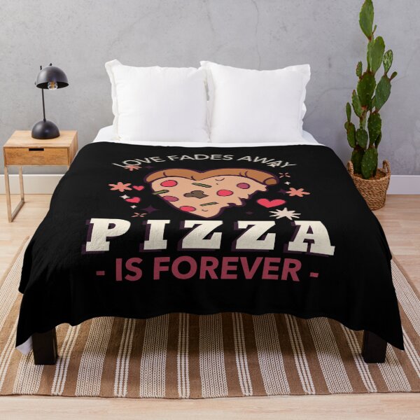 Item preview, Love Fades Away, Pizza is forever designed and sold by Kamran-Sharjeel.