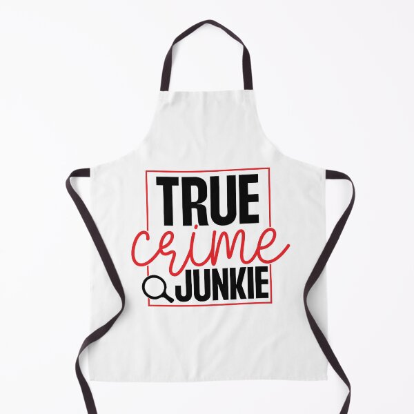 Item preview, True Crime Junkie designed and sold by OutbreakDesigns.