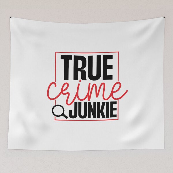 Item preview, True Crime Junkie designed and sold by OutbreakDesigns.