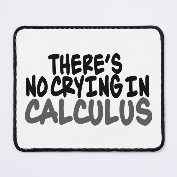 Item preview, There's No Crying In Calculus designed and sold by ScienceCorner.