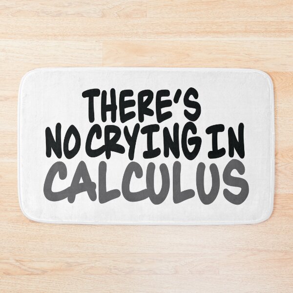 Item preview, There's No Crying In Calculus designed and sold by ScienceCorner.