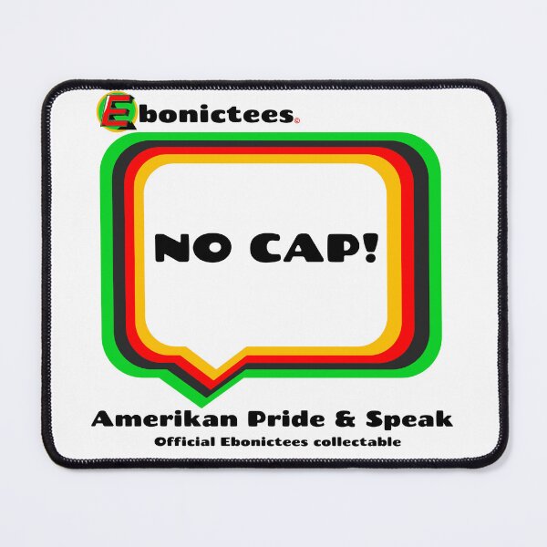 Item preview, NO CAP! Ebonictees ebonic phrase. designed and sold by Ebonictees.