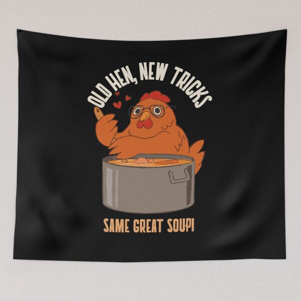 Item preview, Old hen, new tricks same great soup - Chicken Soup designed and sold by Kamran-Sharjeel.