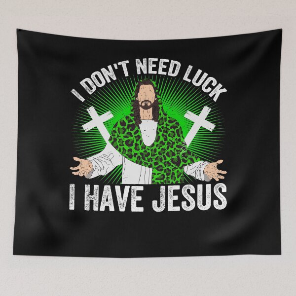 Item preview, I Don't Need Luck I Have Jesus God St Patricks Day Christian designed and sold by MobyStickers.
