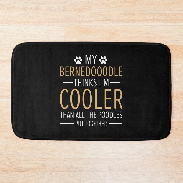 Item preview, My Bernedoodle Thinks I'm Cooler Than All the Poodles Funny designed and sold by clothesy7.