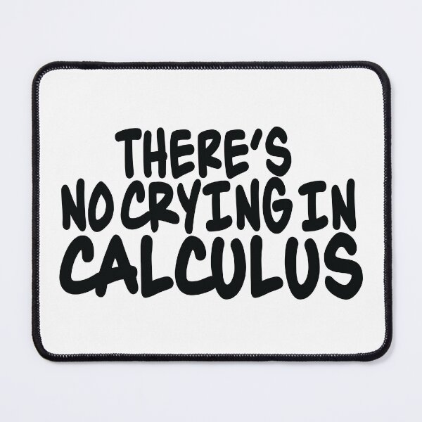 Item preview, There's No Crying In Calculus designed and sold by ScienceCorner.