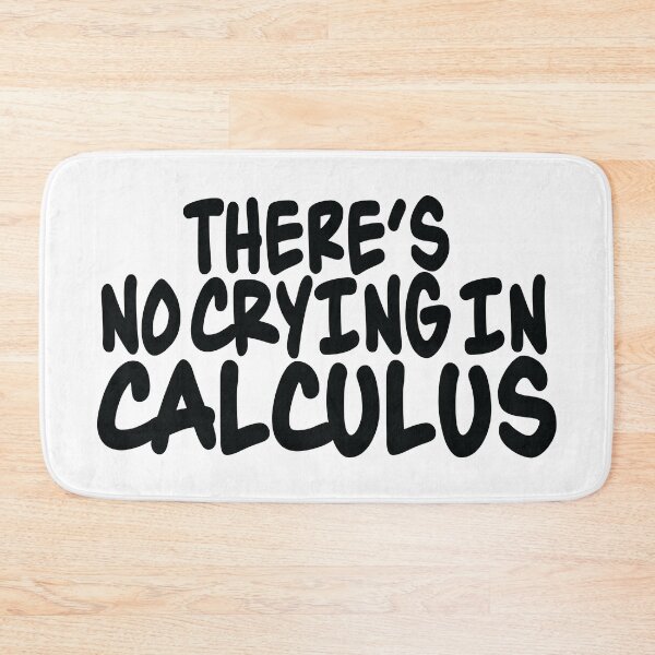 Item preview, There's No Crying In Calculus designed and sold by ScienceCorner.