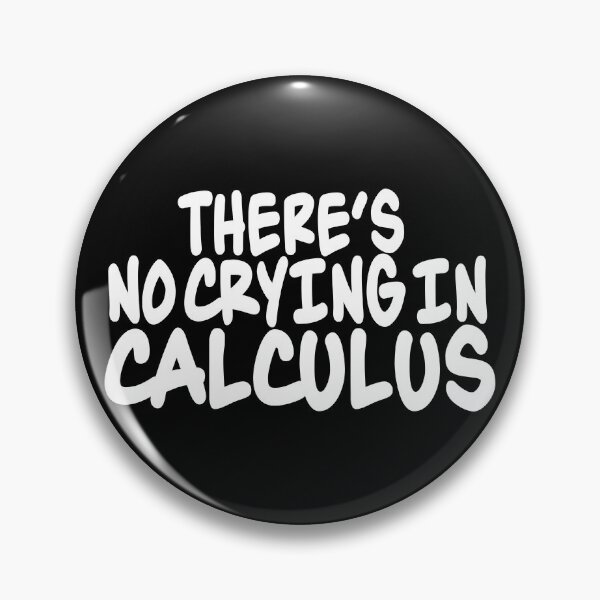 Item preview, There's No Crying In Calculus designed and sold by ScienceCorner.