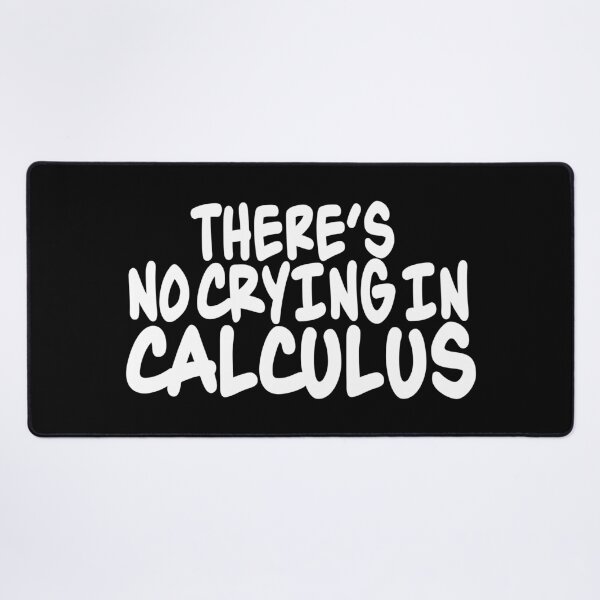 Item preview, There's No Crying In Calculus designed and sold by ScienceCorner.