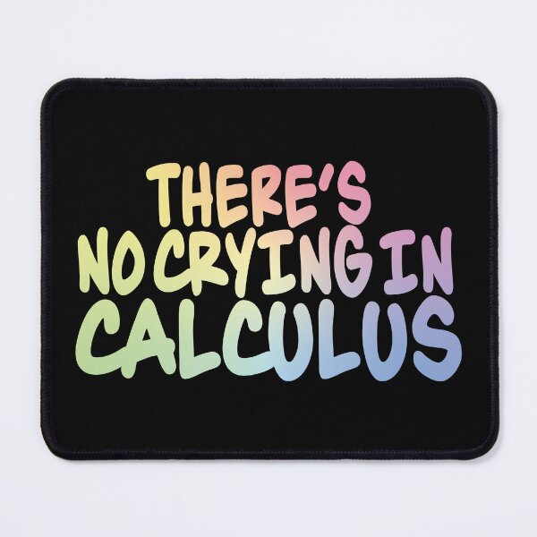 Item preview, There's No Crying In Calculus designed and sold by ScienceCorner.