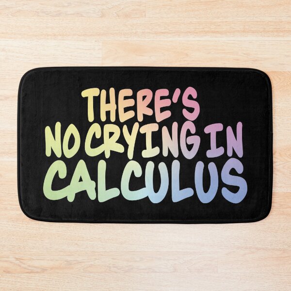 Item preview, There's No Crying In Calculus designed and sold by ScienceCorner.