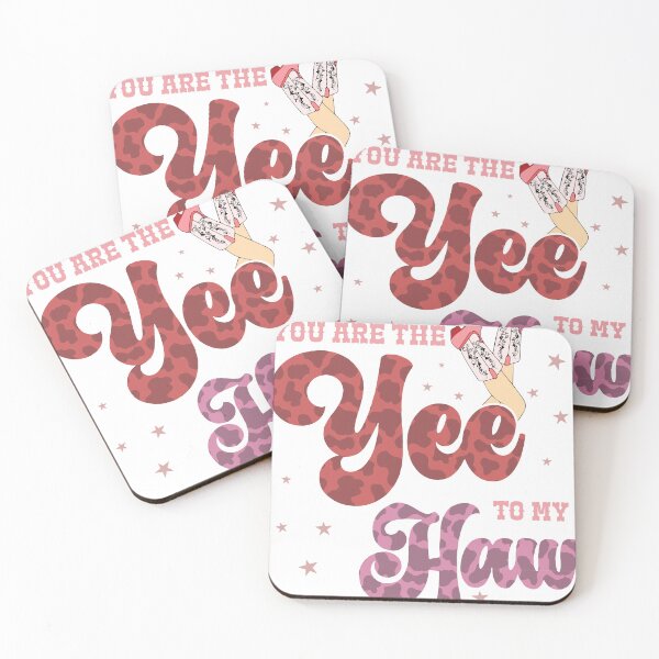 Item preview, You Are Yee To My Haw designed and sold by SmokinGlue.