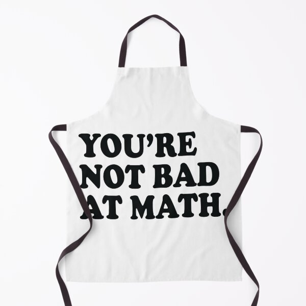 Item preview, You're Not Bad At Math designed and sold by ScienceCorner.