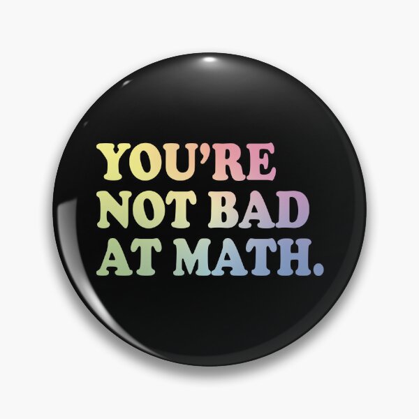 Item preview, You're Not Bad At Math designed and sold by ScienceCorner.