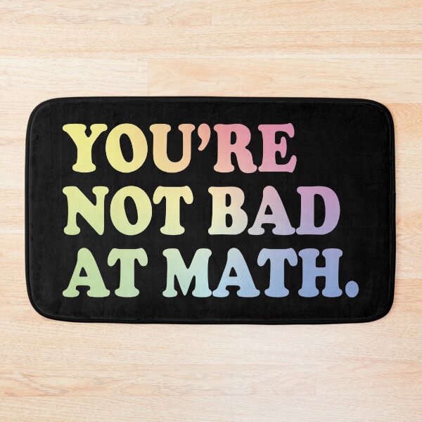 Item preview, You're Not Bad At Math designed and sold by ScienceCorner.