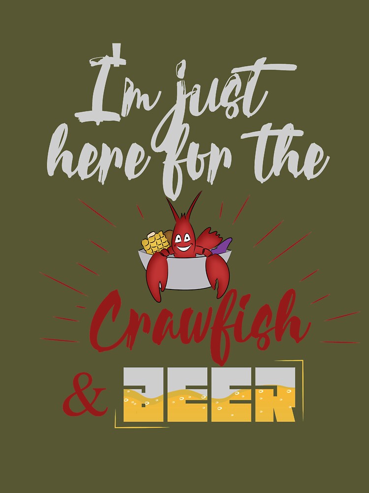 Womens I'm Just Here For The Crawfish & Beer Funny T-shirt, hoodie,  sweater, longsleeve and V-neck T-shirt