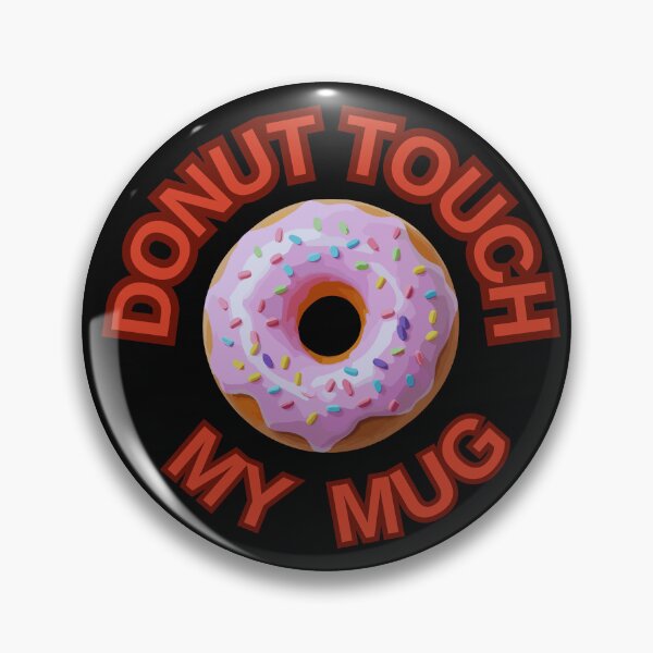 Item preview, DONUT Touch My Mug ! Do not Touch Series designed and sold by Psycho-Crazy.