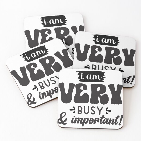 Item preview, I Am Very Busy And Impontant designed and sold by Artifylab.