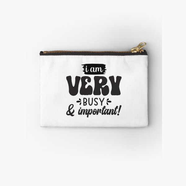 Item preview, I Am Very Busy And Impontant designed and sold by Artifylab.