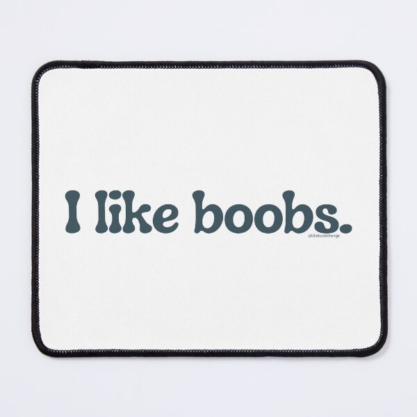Item preview, I like boobs., v7b | @lilsboobthangs designed and sold by lilsboobthangs.