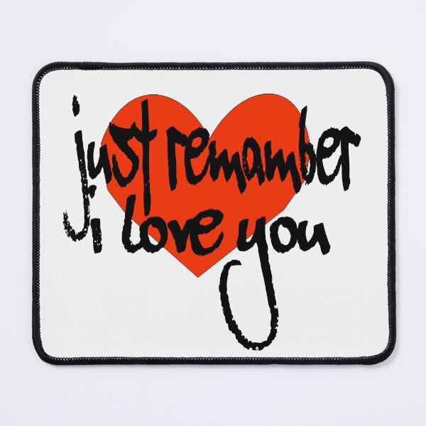 Item preview, Copy of JUST REMember I LOVE you for lover ,for girl friend ,for boyfriend designed and sold by MABROTH.
