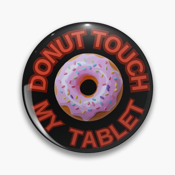 Item preview, DONUT Touch My Tablet ! Do not Touch Series designed and sold by Psycho-Crazy.