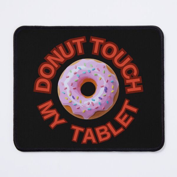 Item preview, DONUT Touch My Tablet ! Do not Touch Series designed and sold by Psycho-Crazy.